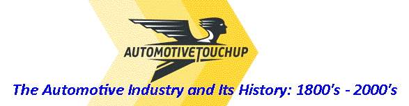 The Automotive Industry and Its History: 1800's - 2000's